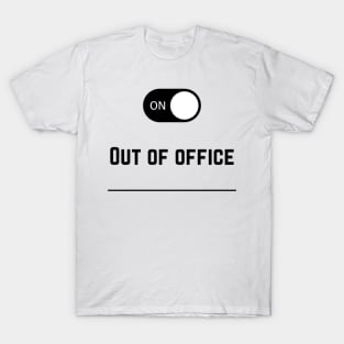 Out Of Office T-Shirt